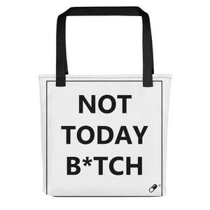 NOT TODAY B*TCH TOTE BAG