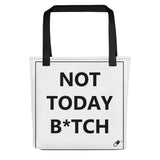 NOT TODAY B*TCH TOTE BAG