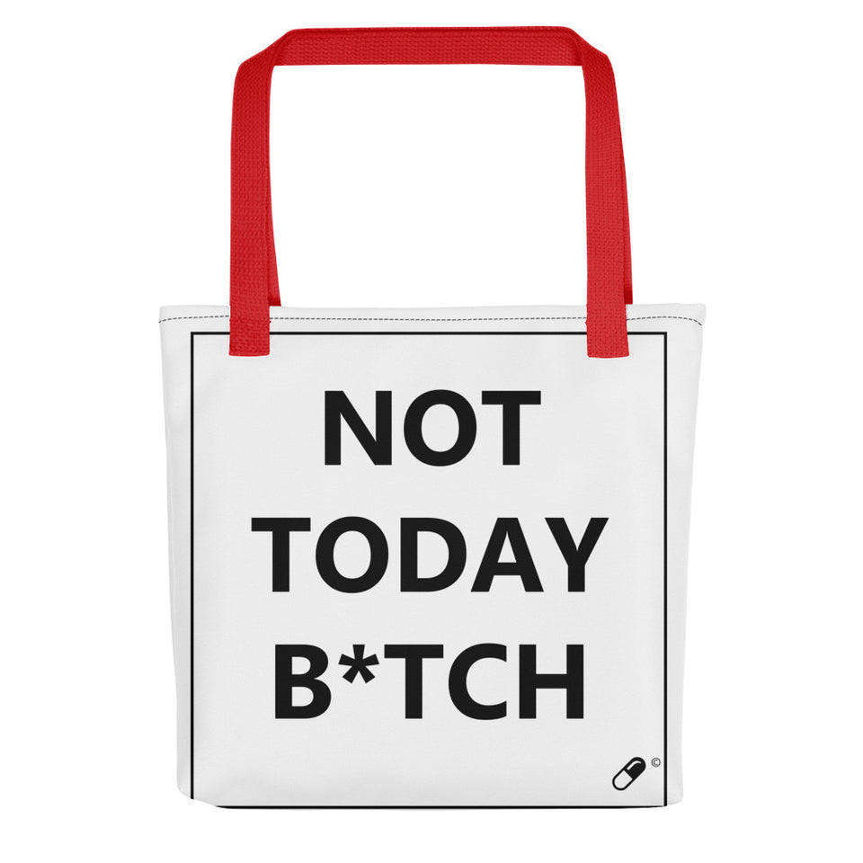 NOT TODAY B*TCH TOTE BAG