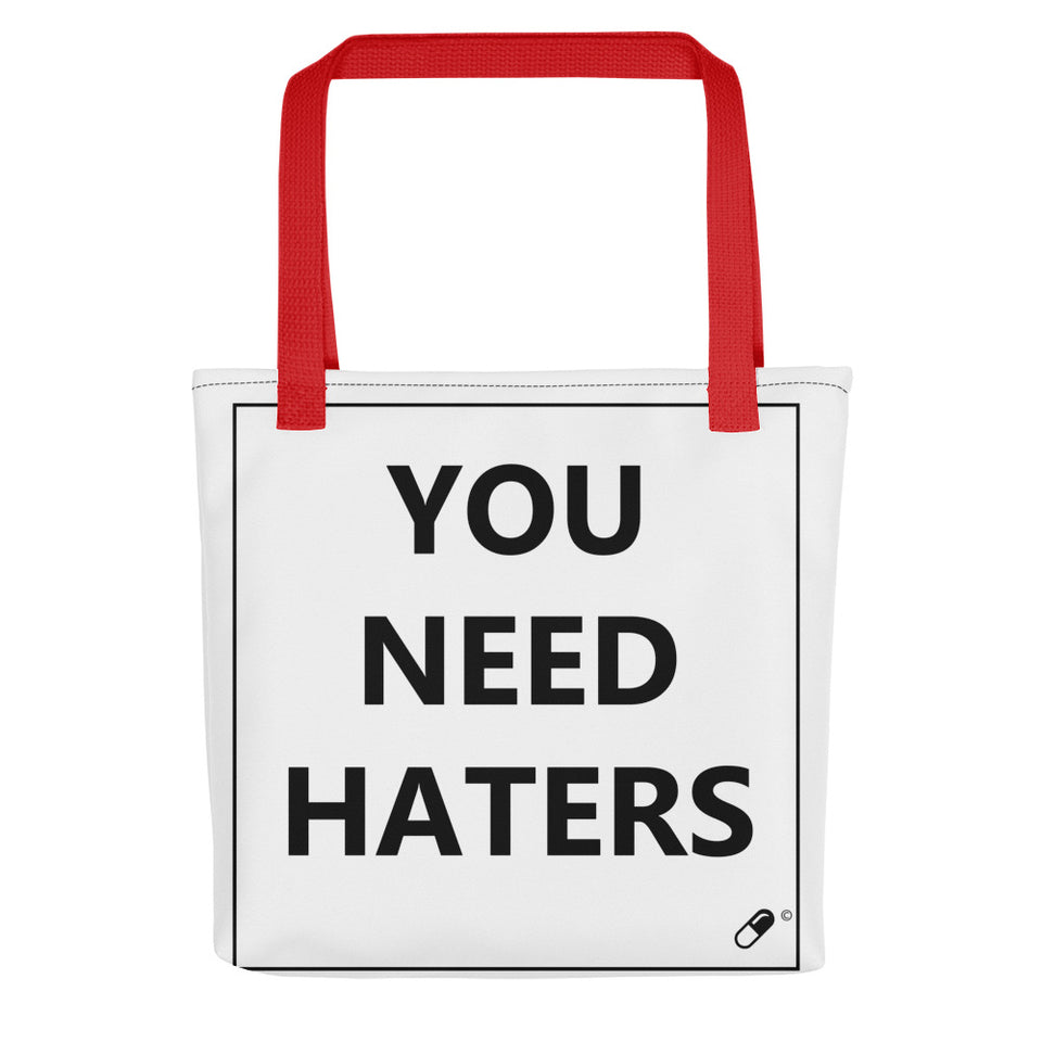 YOU NEED HATERS TOTE BAG