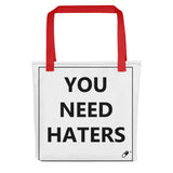 YOU NEED HATERS TOTE BAG