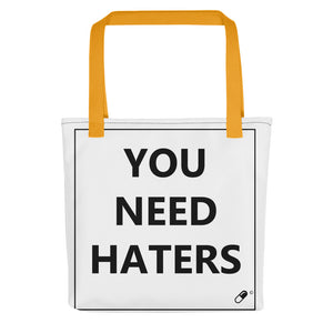 YOU NEED HATERS TOTE BAG