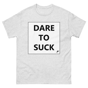 DARE TO SUCK T-SHIRT