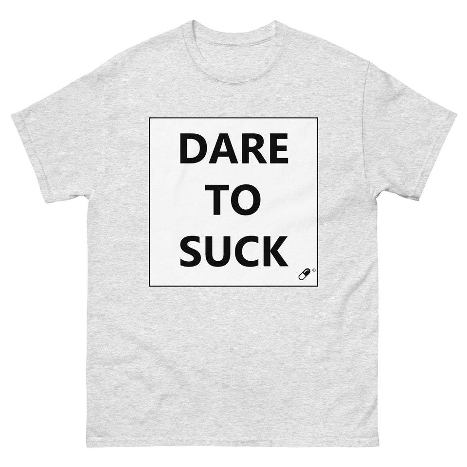 DARE TO SUCK T-SHIRT