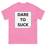 DARE TO SUCK T-SHIRT