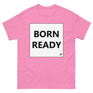 BORN READY T-SHIRT