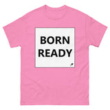 BORN READY T-SHIRT