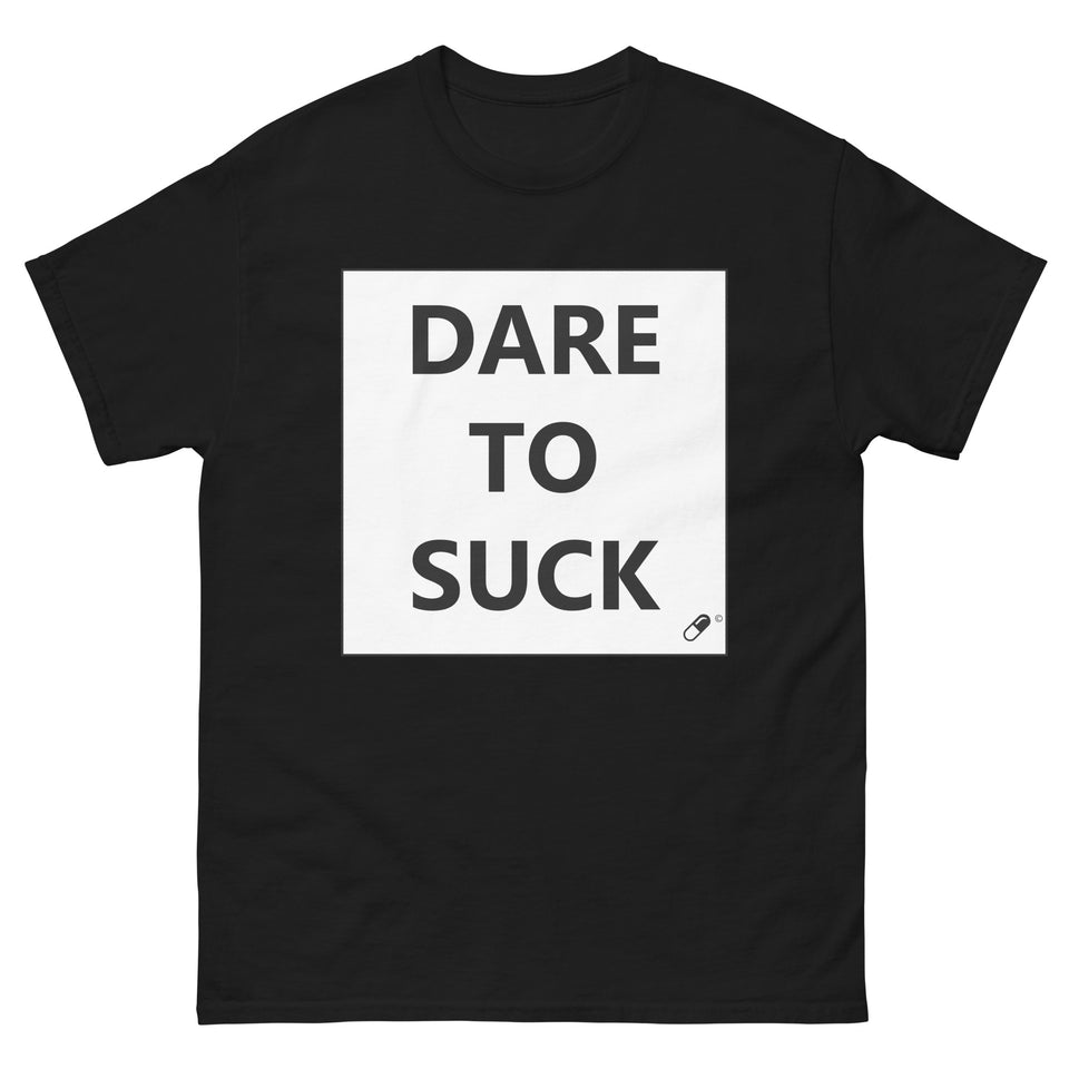 DARE TO SUCK T-SHIRT