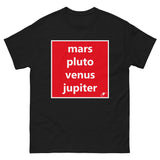 MARS PLUTO VENUS JUPITER T-SHIRT