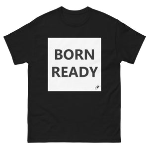 BORN READY T-SHIRT