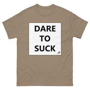 DARE TO SUCK T-SHIRT