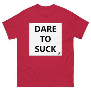 DARE TO SUCK T-SHIRT