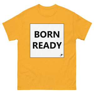 BORN READY T-SHIRT