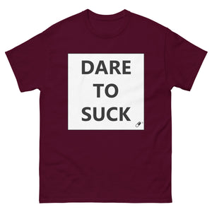 DARE TO SUCK T-SHIRT