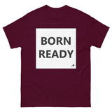 BORN READY T-SHIRT