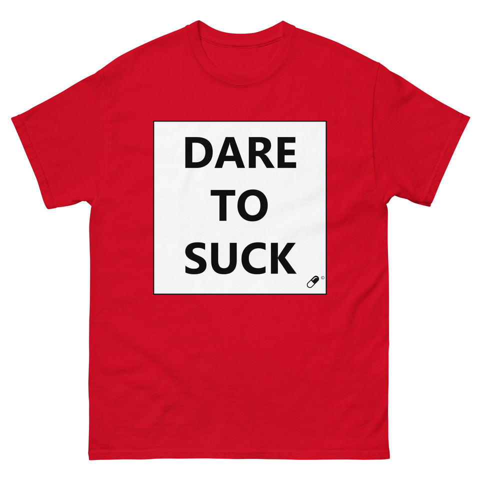 DARE TO SUCK T-SHIRT