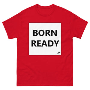 BORN READY T-SHIRT