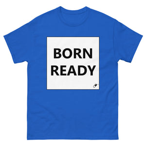 BORN READY T-SHIRT