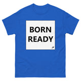 BORN READY T-SHIRT