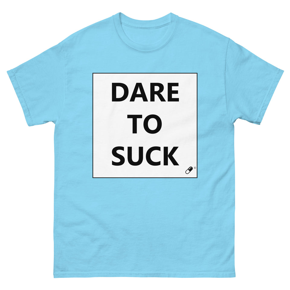 DARE TO SUCK T-SHIRT