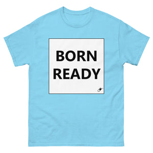 BORN READY T-SHIRT