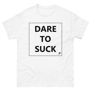 DARE TO SUCK T-SHIRT