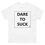 DARE TO SUCK T-SHIRT