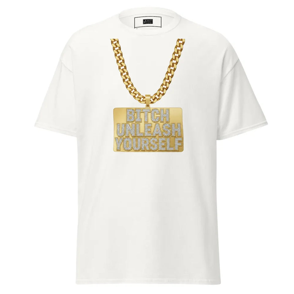 White t-shirt with gold chain and 'BITCH UNLEASH YOURSELF' text on a white background