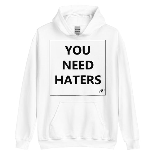 YOU NEED HATERS HOODIE