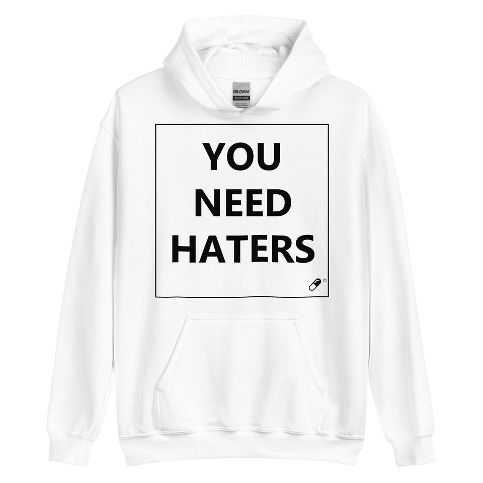 YOU NEED HATERS HOODIE